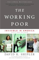 David K Shipler - The Working Poor. Invisible in America.  - 9780375708213 - V9780375708213