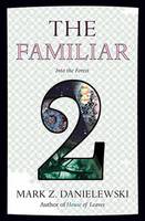 Mark Z. Danielewski - The Familiar, Volume 2: Into the Forest - 9780375714962 - V9780375714962