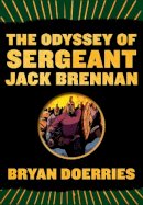 Bryan Doerries - The Odyssey of Sergeant Jack Brennan (Pantheon Graphic Novels) - 9780375715167 - V9780375715167