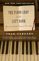 Thad Carhart - The Piano Shop on the Left Bank: Discovering a Forgotten Passion in a Paris Atelier - 9780375758621 - V9780375758621