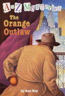 Ron Roy - A-Z Mysteries: The Orange Outlaw (A to Z Mysteries) - 9780375802706 - V9780375802706