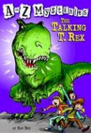 Ron Roy - The Talking T. Rex (A to Z Mysteries) - 9780375813696 - V9780375813696