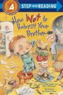 Cathy Hapka - How Not to Babysit Your Brother (Step into Reading) - 9780375828560 - V9780375828560