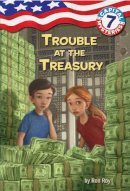 Roy, Ron. Illus: Bush, Timothy - Capital Mysteries #7: Trouble at the Treasury - 9780375839696 - V9780375839696