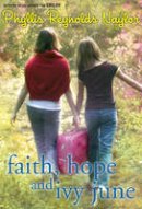 Phyllis Reynolds Naylor - FAITH HOPE AND IVY JUNE - 9780375844911 - V9780375844911