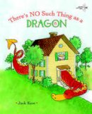 Jack Kent - There's No Such Thing as a Dragon - 9780375851377 - V9780375851377