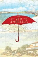 Christina Diaz Gonzalez - The Red Umbrella - 9780375854897 - V9780375854897