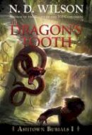 N. D. Wilson - The Dragon's Tooth - 9780375863967 - V9780375863967