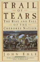 John Ehle - Trail of Tears: The Rise and Fall of the Cherokee Nation - 9780385239547 - V9780385239547