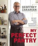 Geoffrey Zakarian - My Perfect Pantry: 150 Easy Recipes from 50 Essential Ingredients - 9780385345668 - V9780385345668