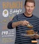 Bobby Flay - Brunch at Bobby's: 140 Recipes for the Best Part of the Weekend - 9780385345897 - V9780385345897