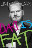 Jim Gaffigan - Dad Is Fat - 9780385349079 - V9780385349079