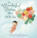 Emily Winfield Martin - The Wonderful Things You Will Be - 9780385376716 - V9780385376716