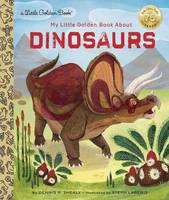 Dennis Shealy - My Little Golden Book About Dinosaurs - 9780385378611 - V9780385378611