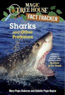 Mary Pope Osborne - Magic Tree House Fact Tracker #32: Sharks and Other Predators: A Nonfiction Companion to Magic Tree House #53: Shadow of the Shark (A Stepping Stone Book(TM)) - 9780385386418 - V9780385386418