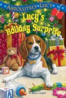 Ilene Cooper - Absolutely Lucy #7: Lucy's Holiday Surprise (A Stepping Stone Book(TM)) - 9780385391306 - V9780385391306