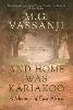 M.G. Vassanji - And Home Was Kariakoo: A Memoir of East Africa - 9780385671453 - V9780385671453