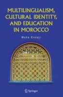 Moha Ennaji - Multilingualism, Cultural Identity, and Education in Morocco - 9780387239798 - V9780387239798