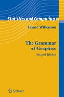 Leland Wilkinson - The Grammar of Graphics (Statistics and Computing) - 9780387245447 - V9780387245447