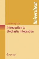 Hui-Hsiung Kuo - Introduction to Stochastic Integration (Universitext) - 9780387287201 - V9780387287201