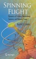 Ralph D. Lorenz - Spinning Flight: Dynamics of Frisbees, Boomerangs, Samaras, and Skipping Stones - 9780387307794 - V9780387307794