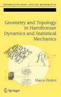 Marco Pettini - Geometry and Topology in Hamiltonian Dynamics and Statistical Mechanics (Interdisciplinary Applied Mathematics) - 9780387308920 - V9780387308920