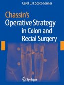 Scott-Conner - Chassin's Operative Strategy in Colon and Rectal Surgery - 9780387330433 - V9780387330433