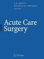 L.D. Britt (Ed.) - Acute Care Surgery: Principles and Practice - 9780387344706 - V9780387344706