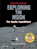 David M. Harland - Exploring the Moon: The Apollo Expeditions (Springer Praxis Books / Space Exploration) - 9780387746388 - V9780387746388