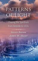 Steven Beeson - Patterns of Light: Chasing the Spectrum from Aristotle to LEDs - 9780387751061 - V9780387751061