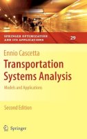 Ennio Cascetta - Transportation Systems Analysis: Models and Applications (Springer Optimization and Its Applications) - 9780387758565 - V9780387758565