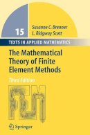 Susanne Brenner - The Mathematical Theory of Finite Element Methods (Texts in Applied Mathematics) - 9780387759333 - V9780387759333