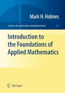 Mark H. Holmes - Introduction to the Foundations of Applied Mathematics - 9780387877495 - V9780387877495