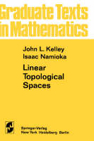 John L. Kelley - Linear Topological Spaces (Graduate Texts in Mathematics) - 9780387901695 - V9780387901695