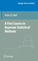 Peter D. Hoff - A First Course in Bayesian Statistical Methods (Springer Texts in Statistics) - 9780387922997 - V9780387922997