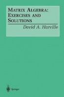 D.A. Harville - Matrix Algebra: Exercises and Solutions - 9780387953182 - V9780387953182
