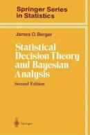 James O. Berger - Statistical Decision Theory and Bayesian Analysis - 9780387960982 - V9780387960982