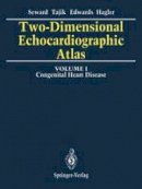 J.B. Seward - Two-Dimensional Echocardiographic Atlas: Volume 1 Congenital Heart Disease: Congenital Heart Disease Vol 1 - 9780387964737 - V9780387964737