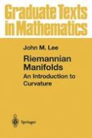 John M. Lee - Riemannian Manifolds: An Introduction to Curvature (Graduate Texts in Mathematics) - 9780387982717 - V9780387982717