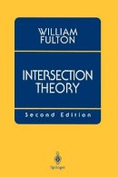 William Fulton - Intersection Theory, 2nd Edition - 9780387985497 - V9780387985497
