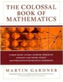 Martin Gardner - The Colossal Book of Mathematics: Classic Puzzles, Paradoxes, and Problems - 9780393020236 - V9780393020236