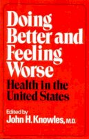 John H. Knowles (Ed.) - Doing Better and Feeling Worse - 9780393064230 - KRS0012101