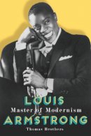 Thomas Brothers - Louis Armstrong, Master of Modernism - 9780393065824 - V9780393065824