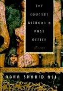 Agha Shahid Ali - The Country without a Post Office: Poems - 9780393317619 - V9780393317619