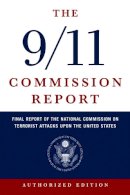 National Commission On Terrorist Attacks - The 9/11 Commission Report: Final Report of the National Commission on Terrorist Attacks Upon the United States - 9780393326710 - KST0035992