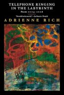 Adrienne Rich - Telephone Ringing in the Labyrinth: Poems 2004-2006 - 9780393334784 - V9780393334784