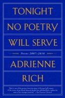Adrienne Rich - Tonight No Poetry Will Serve: Poems 2007-2010 - 9780393342789 - V9780393342789