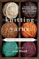 Ann Hood - Knitting Yarns: Writers on Knitting - 9780393349870 - V9780393349870