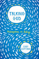 Gary Gutting - Talking God: Philosophers on Belief - 9780393352818 - V9780393352818