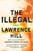 Lawrence Hill - The Illegal: A Novel - 9780393353686 - V9780393353686